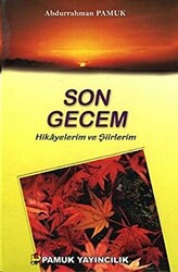 Son Gecem - Hikayelerim ve Şiirlerim Kültür-003 - Pamuk Yayıncılık