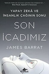 Son İcadımız : Yapay Zeka Ve İnsanlık Çağının Sonu - 1