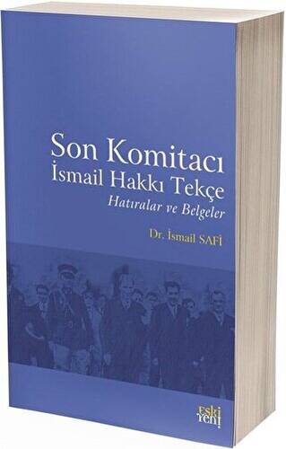 Son Komitacı İsmail Hakkı Tekçe Hatıralar ve Belgeler - 1