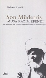 Son Müderris Musa Kazım Efendi - 1