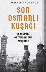 Son Osmanlı Kuşağı ve Modern Ortadoğu’nun Oluşumu - 1