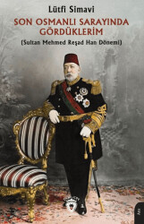 Son Osmanlı Sarayında Gördüklerim - 1
