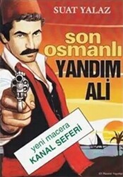 Son Osmanlı Yandım Ali Yeni Macera Kanal Seferi - 1