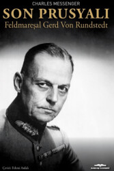 Son Prusyalı Feldmareşal Gerd Von Rundstedt - Kastaş Yayınları