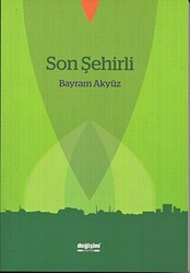 Son Şehirli - Değişim Yayınları