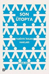 Son Ütopya: Tarihte İnsan Hakları - 1