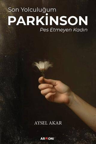 Son Yolculuğum Parkinson Pes Etmeyen Kadın - 1