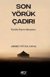Son Yörük Çadırı - Yeniden Yeşeren Kavgamız - MCK Yayınları