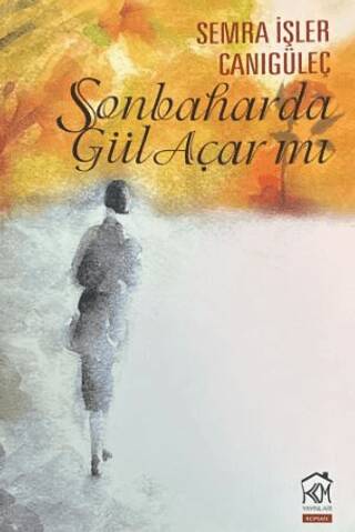 Sonbaharda Gül Açar mı? - 1