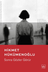 Sonra Gözler Görür - İthaki Yayınları