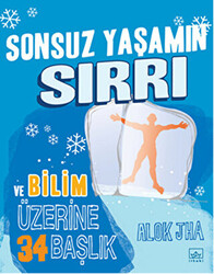 Sonsuz Yaşamın Sırrı ve Bilim Üzerine 34 Başlık - 1