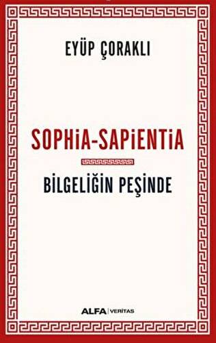 Sophia - Sapientia - Bilgeliğin Peşinde - 1