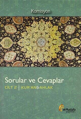 Sorular ve Cevaplar Cilt 2 : Kur`an, Ahlak - 1