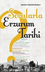 Sorularla Erzurum Tarihi - 1