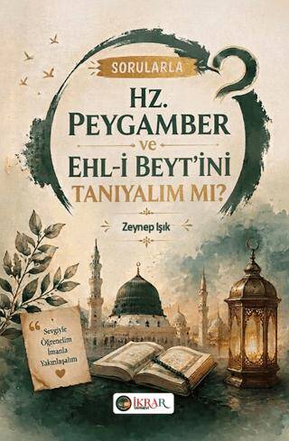 Sorularla Hz. Peygamber Ve Ehl-i Beyt’ini Tanıyalım Mı? - 1
