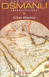 Sorularla Osmanlı İmparatorluğu 3 - 1
