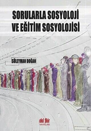 Sorularla Sosyoloji ve Eğitim Sosyolojisi - 1