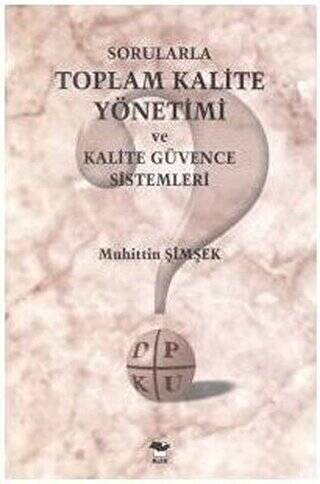 Sorularla Toplam Kalite Yönetimi ve Kalite Güvence Sistemleri - 1