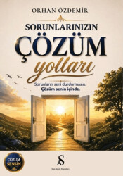 Sorunlarınızın Çözüm Yolları - Son Adım Yayınları