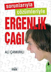 Sorunlarıyla Çözümleriyle Ergenlik Çağı - 1