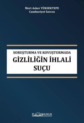 Soruşturma ve Kovuşturmada Gizliliğin İhlali Suçu - 1