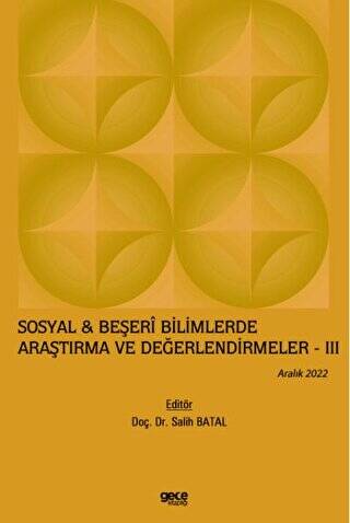 Sosyal & Beşeri Bilimlerde Araştırma ve Değerlendirmeler - 3 - Aralık 2022 - 1