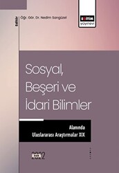 Sosyal, Beşeri ve İdari Bilimler Alanında Uluslararası Araştırmalar XIX - 1