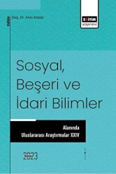 Sosyal, Beşeri ve İdari Bilimler Alanında Uluslararası Araştırmalar XVII - 1