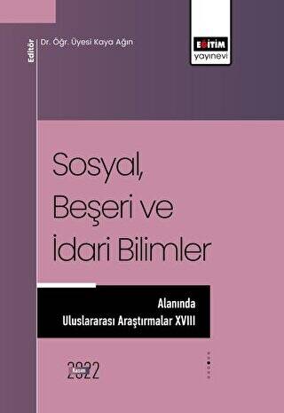 Sosyal, Beşeri ve İdari Bilimler Alanında Uluslararası Araştırmalar XVIII - 1