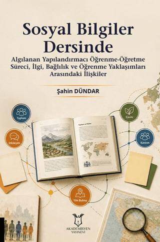 Sosyal Bilgiler Dersinde Algılanan Yapılandırmacı Öğrenme-Öğretme Süreci, İlgi, Bağlılık ve Öğrenme Yaklaşımları Arasındaki İlişkiler - 1