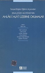 Sosyal Bilgiler Eğitimi Açısından Kınalızade Ali Efendi’nin Ahlak-i Ala’i Üzerine Okumalar - 1
