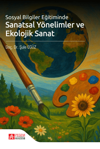 Sosyal Bilgiler Eğitiminde Sanatsal Yönelimler ve Ekolojik Sanat - 1