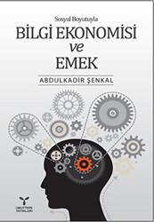 Sosyal Boyutuyla Bilgi Ekonomisi ve Emek - Umuttepe Yayınları