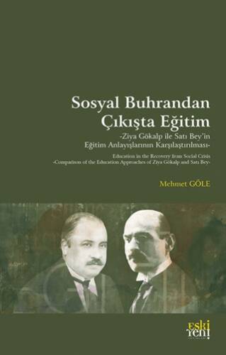 Sosyal Buhrandan Çıkışta Eğitim -Ziya Gökalp ile Satı Bey’in Eğitim Anlayışlarının Karşılaştırılması- - 1