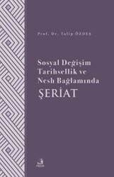 Sosyal Değişim Tarihsellik ve Nesh Bağlamında Şeriat - 1