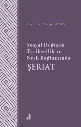 Sosyal Değişim Tarihsellik ve Nesh Bağlamında Şeriat - 1