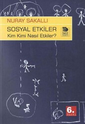 Sosyal Etkiler - Kim Kimi Nasıl Etkiler ? - İmge Kitabevi Yayınları