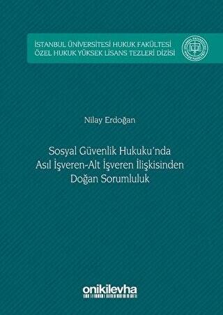 Sosyal Güvenlik Hukuku`nda Asıl İşveren Alt İşveren İlişkisinden Doğan Sorumluluk - 1