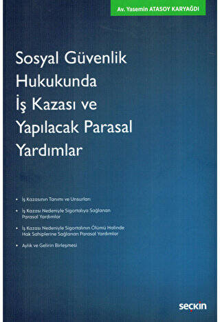 Sosyal Güvenlik Hukukunda İş Kazası ve Yapılacak Parasal Yardımlar - 1