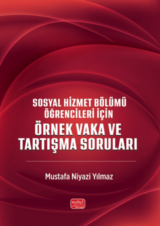 Sosyal Hizmet Bölümü Öğrencileri İçin Örnek Vakalar ve Tartışma Soruları - 1