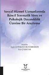 Sosyal Hizmet Uzmanlarında İkincil Travmatik Stres ve Psikolojik Dayanıklılık Üzerine Bir Araştırma - 1