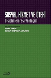 Sosyal Hizmet ve Öteki : Disiplinlerarası Yaklaşım - 1