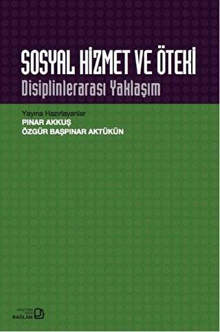 Sosyal Hizmet ve Öteki : Disiplinlerarası Yaklaşım - 1
