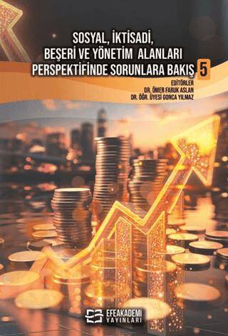 Sosyal, İktisadi, Beşeri ve Yönetim Alanları Perspektifinde Sorunlara Bakış 5 - 1