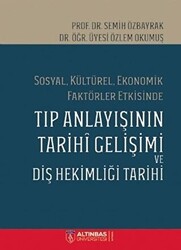 Sosyal Kültürel Ekonomik Faktörler Etkisinde Tıp Anlayışının Tarihi Gelişimi ve Diş Hekimi Tarihi - 1