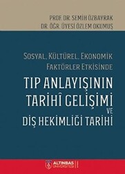 Sosyal Kültürel Ekonomik Faktörler Etkisinde Tıp Anlayışının Tarihi Gelişimi ve Diş Hekimi Tarihi - 1