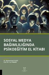 Sosyal Medya Bağımlılığında Psikoeğitim El Kitabı - Akademisyen Kitabevi