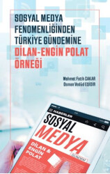 Sosyal Medya Fenomenliğinden Türkiye Gündemine: Dilan-Engin Polat Örneği - Yeniyüz Yayınları