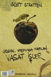 Sosyal Medyada Yapılan Müthiş İşler - Sosyal Medyada Yapılan Vasat İşler - MediaCat Kitapları
