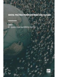 Sosyal Politika Perspektifinden Göç Yazıları - Gazi Kitabevi